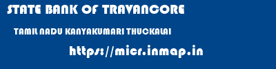 STATE BANK OF TRAVANCORE  TAMIL NADU KANYAKUMARI THUCKALAI   micr code